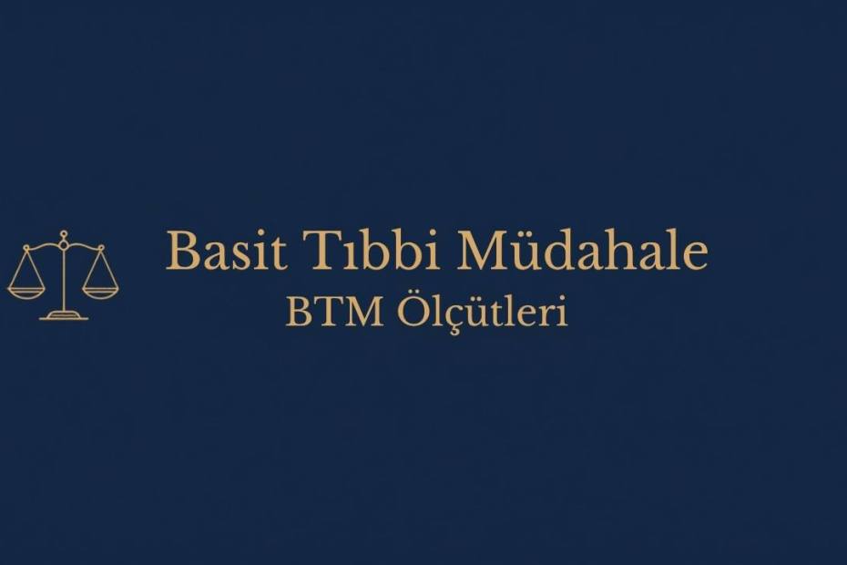 Kasten yaralamada basit tıbbi müdahale (BTM) ölçütleri