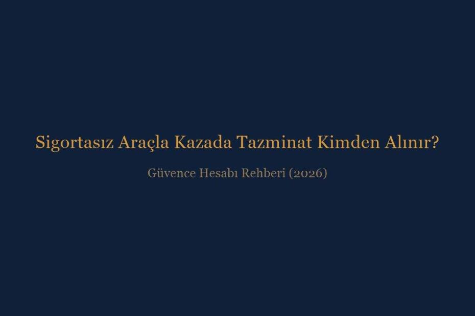 Sigortasız araçla trafik kazasında tazminat kimden alınır, Güvence Hesabı