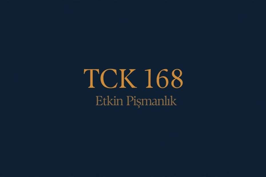 TCK 168 etkin pişmanlık indirimi