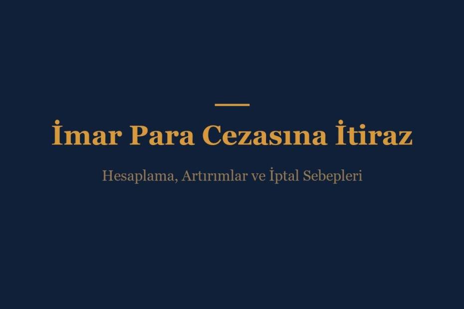 İmar para cezasına itiraz dilekçesi ve hesaplama rehberi görseli
