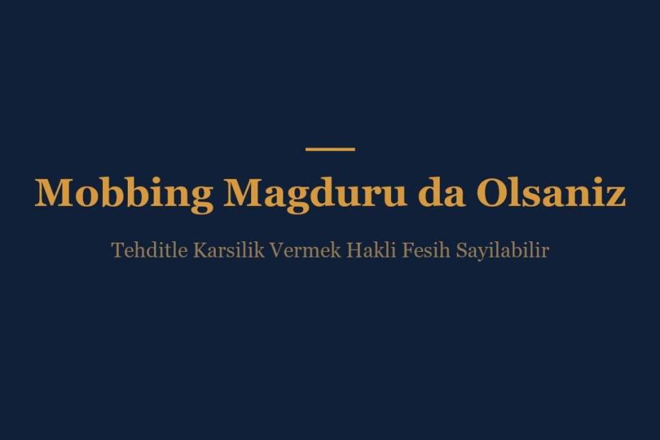 Mobbing ve Tehditle Karsilik - Yargitay 9. HD Karari